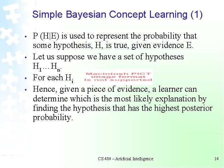 Simple Bayesian Concept Learning (1) • • P (H|E) is used to represent the