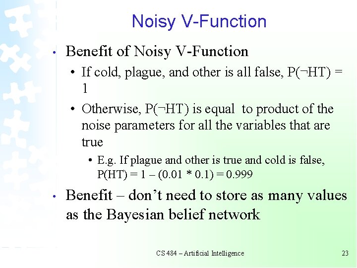 Noisy V-Function • Benefit of Noisy V-Function • If cold, plague, and other is