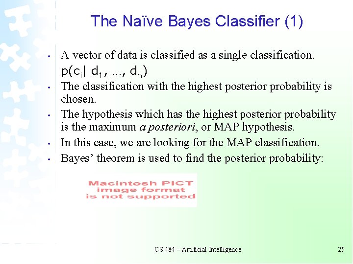 The Naïve Bayes Classifier (1) • • • A vector of data is classified