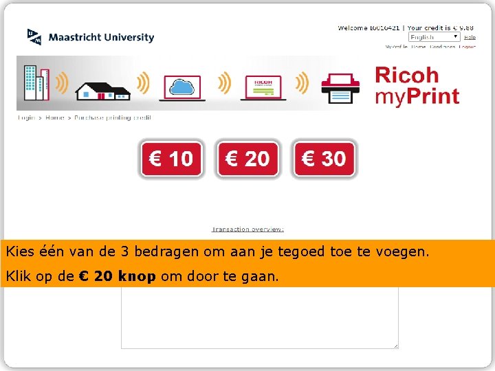 Kies één van de 3 bedragen om aan je tegoed toe te voegen. Klik