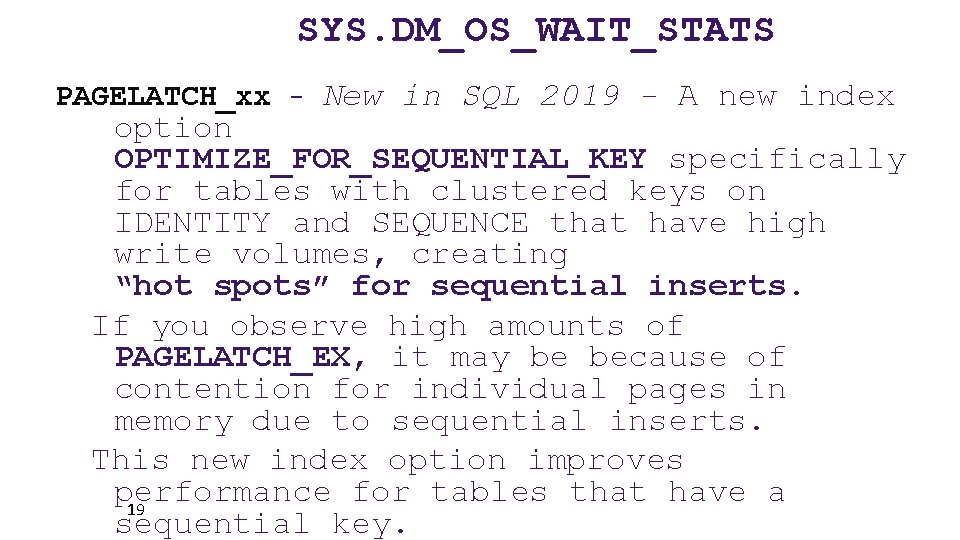 SYS. DM_OS_WAIT_STATS PAGELATCH_xx - New in SQL 2019 - A new index option OPTIMIZE_FOR_SEQUENTIAL_KEY