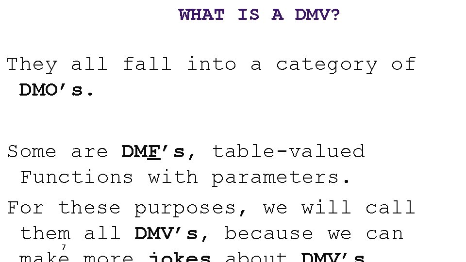 WHAT IS A DMV? They all fall into a category of DMO’s. Some are