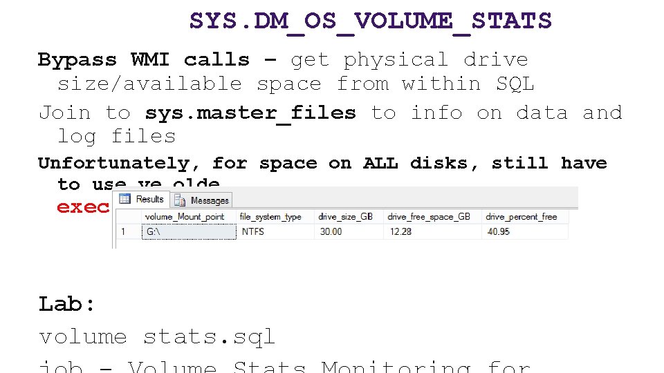 SYS. DM_OS_VOLUME_STATS Bypass WMI calls – get physical drive size/available space from within SQL