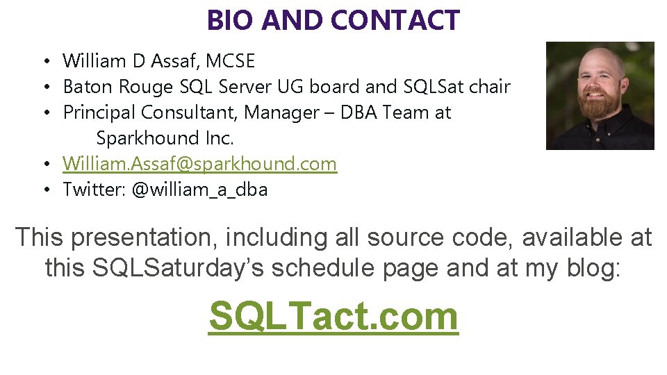 BIO AND CONTACT • William D Assaf, MCSE • Baton Rouge SQL Server UG