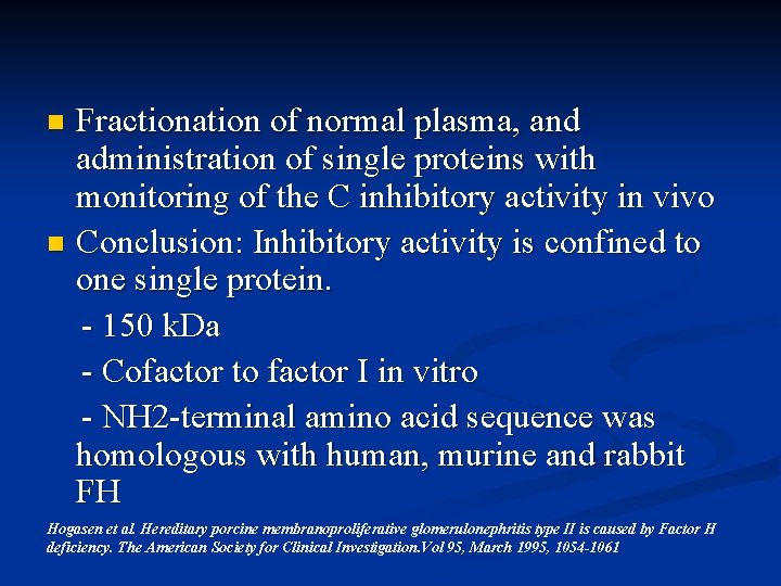 Fractionation of normal plasma, and administration of single proteins with monitoring of the C
