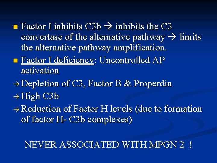 Factor I inhibits C 3 b inhibits the C 3 convertase of the alternative