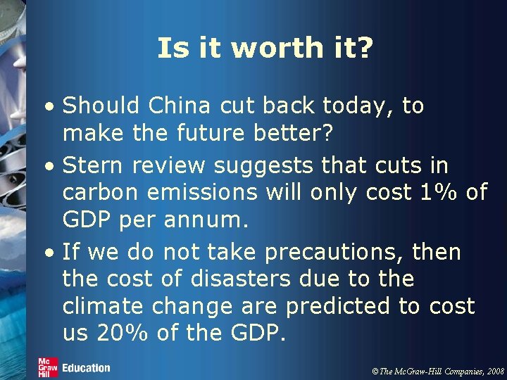 Is it worth it? • Should China cut back today, to make the future