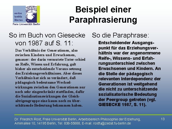 Beispiel einer Paraphrasierung So im Buch von Giesecke So die Paraphrase: Entscheidender Ausgangsvon 1987