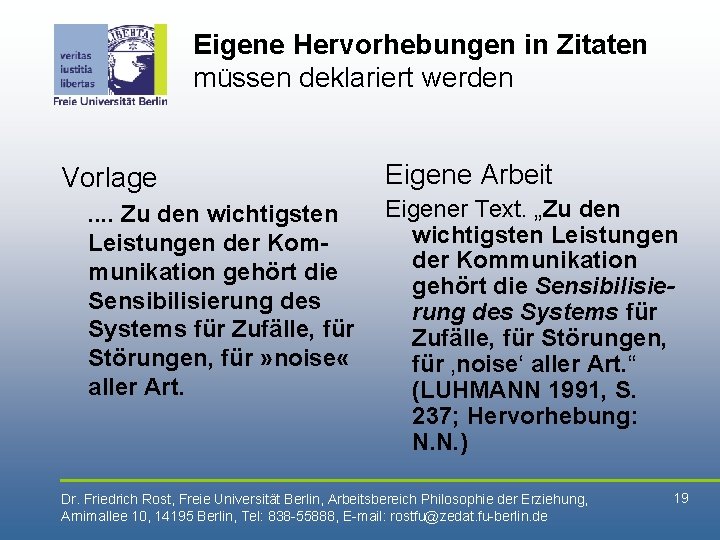 Eigene Hervorhebungen in Zitaten müssen deklariert werden Vorlage. . Zu den wichtigsten Leistungen der