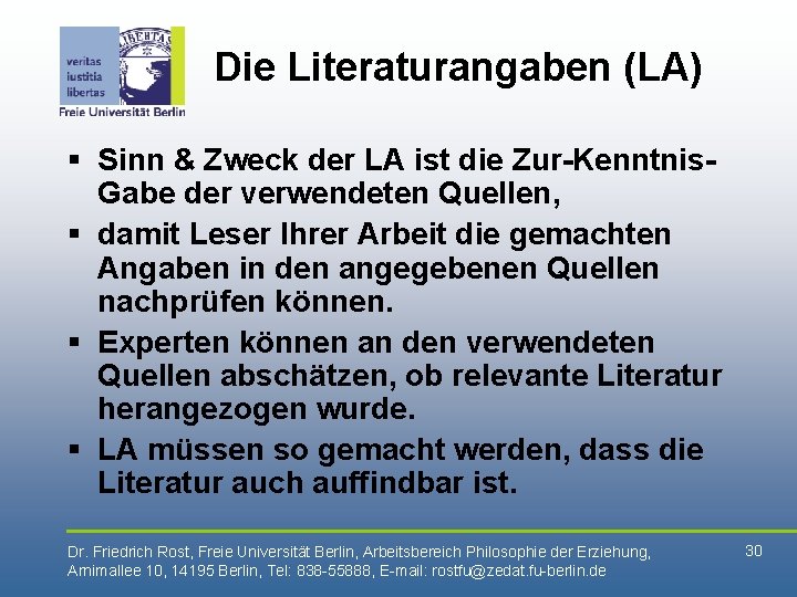 Die Literaturangaben (LA) § Sinn & Zweck der LA ist die Zur-Kenntnis. Gabe der