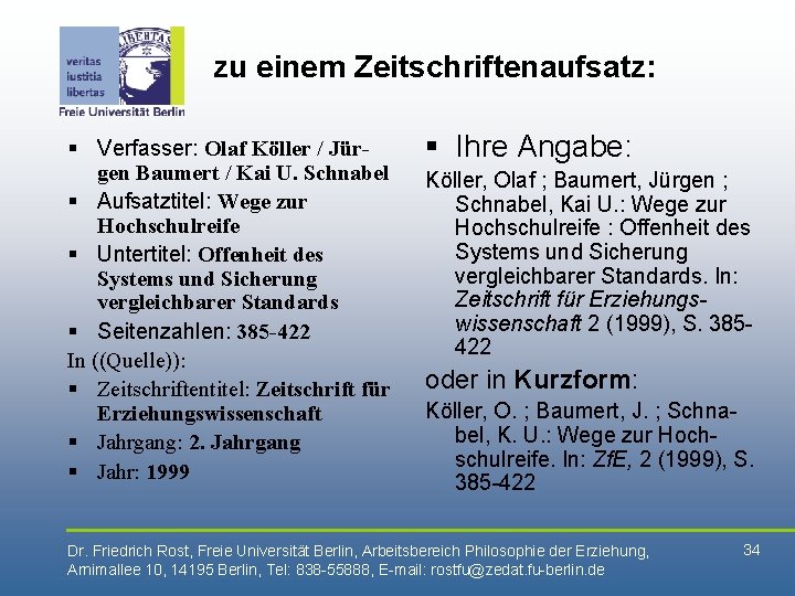 zu einem Zeitschriftenaufsatz: § Verfasser: Olaf Köller / Jürgen Baumert / Kai U. Schnabel
