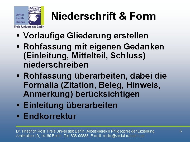 Niederschrift & Form § Vorläufige Gliederung erstellen § Rohfassung mit eigenen Gedanken (Einleitung, Mittelteil,