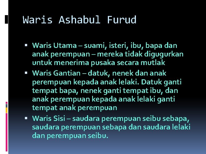 Waris Ashabul Furud Waris Utama – suami, isteri, ibu, bapa dan anak perempuan –