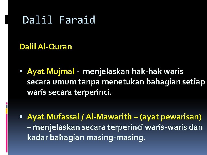 Dalil Faraid Dalil Al-Quran Ayat Mujmal - menjelaskan hak-hak waris secara umum tanpa menetukan
