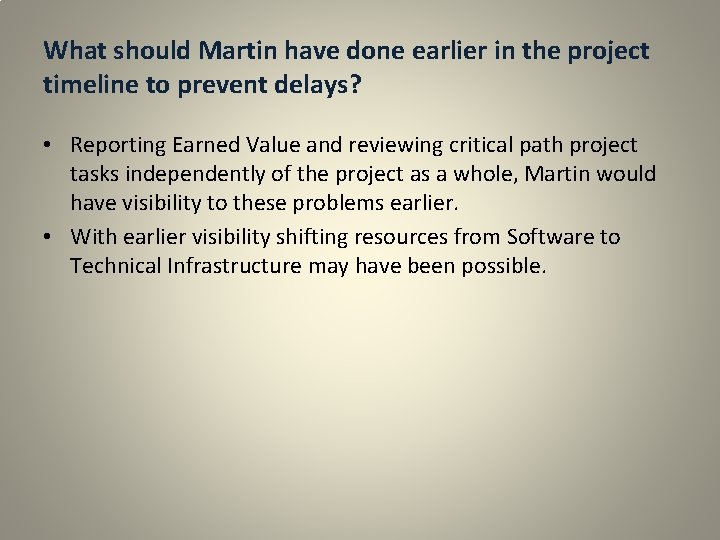 What should Martin have done earlier in the project timeline to prevent delays? •
