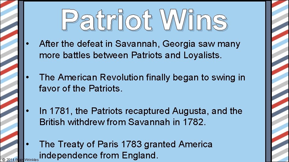 Patriot Wins • After the defeat in Savannah, Georgia saw many more battles between