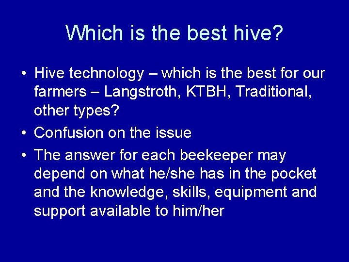 Which is the best hive? • Hive technology – which is the best for