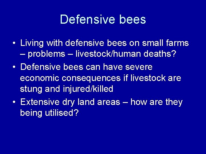 Defensive bees • Living with defensive bees on small farms – problems – livestock/human