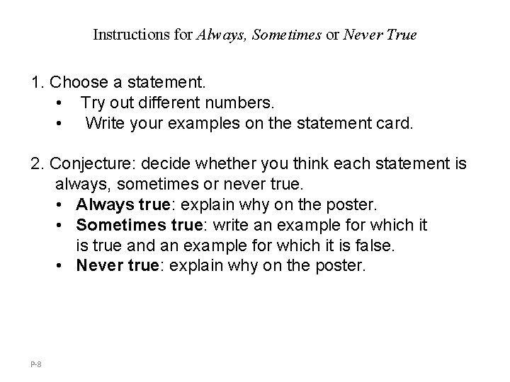 Instructions for Always, Sometimes or Never True 1. Choose a statement. • Try out