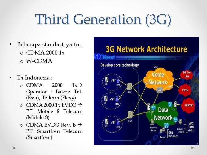 Third Generation (3 G) • Beberapa standart, yaitu : o CDMA 2000 1 x