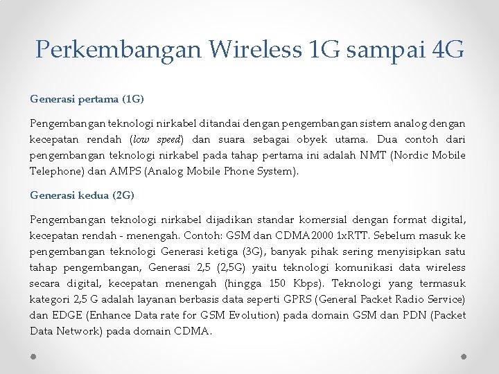 Perkembangan Wireless 1 G sampai 4 G Generasi pertama (1 G) Pengembangan teknologi nirkabel