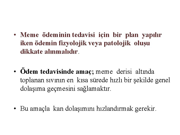  • Meme ödeminin tedavisi için bir plan yapılır iken ödemin fizyolojik veya patolojik