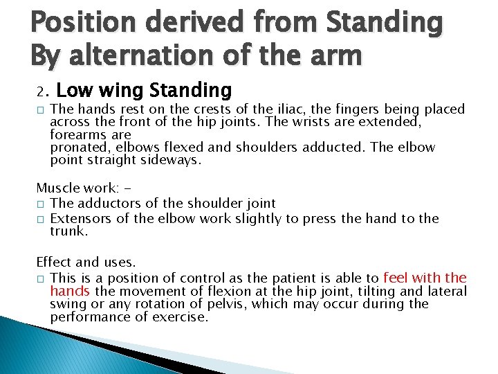 Position derived from Standing By alternation of the arm 2. Low wing Standing �