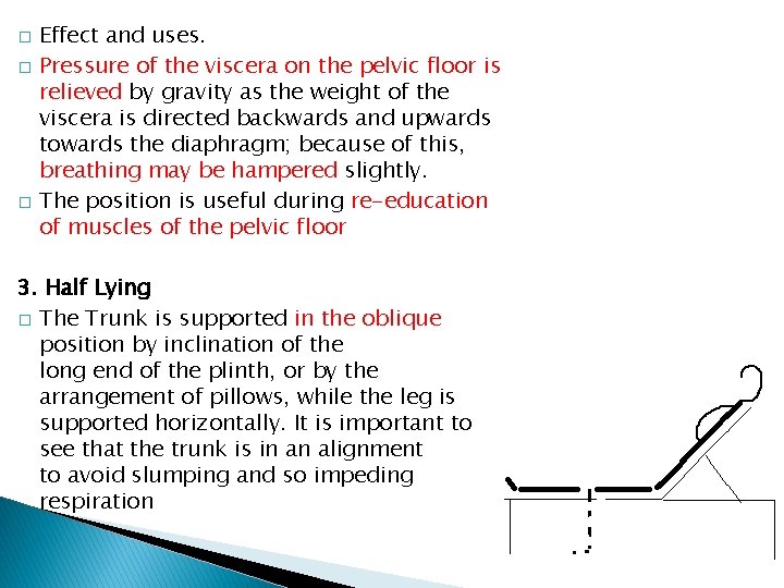 � � � Effect and uses. Pressure of the viscera on the pelvic floor