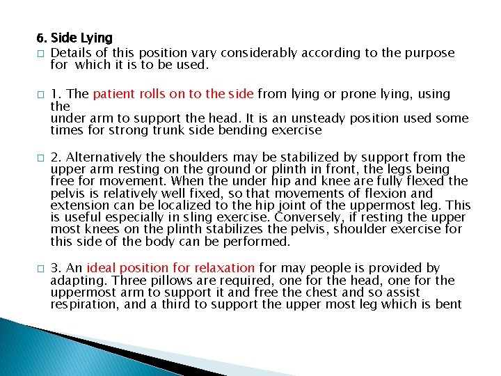 6. Side Lying � � Details of this position vary considerably according to the