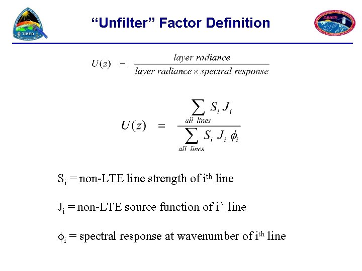 “Unfilter” Factor Definition Si = non-LTE line strength of ith line Ji = non-LTE