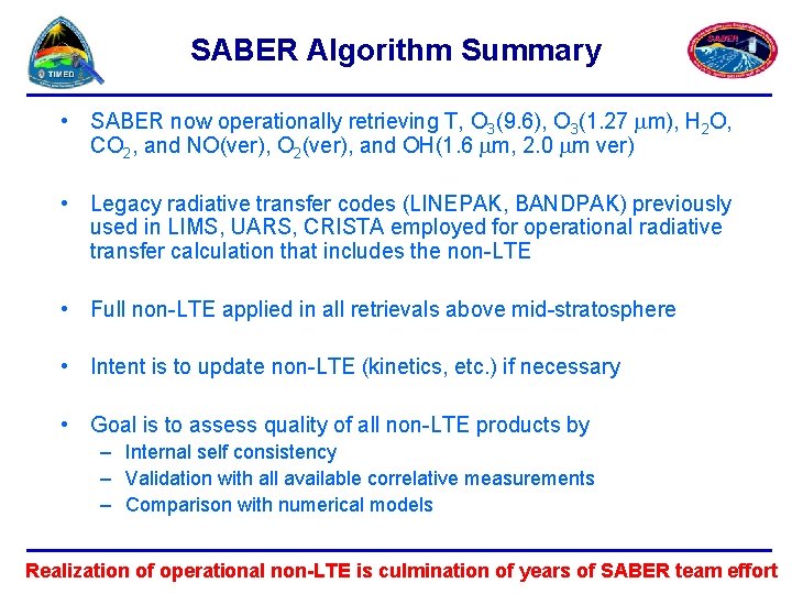 SABER Algorithm Summary • SABER now operationally retrieving T, O 3(9. 6), O 3(1.