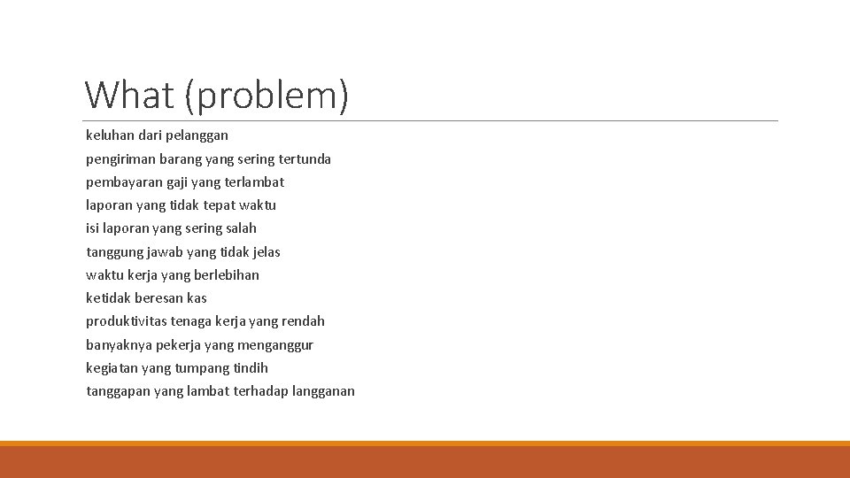 What (problem) keluhan dari pelanggan pengiriman barang yang sering tertunda pembayaran gaji yang terlambat