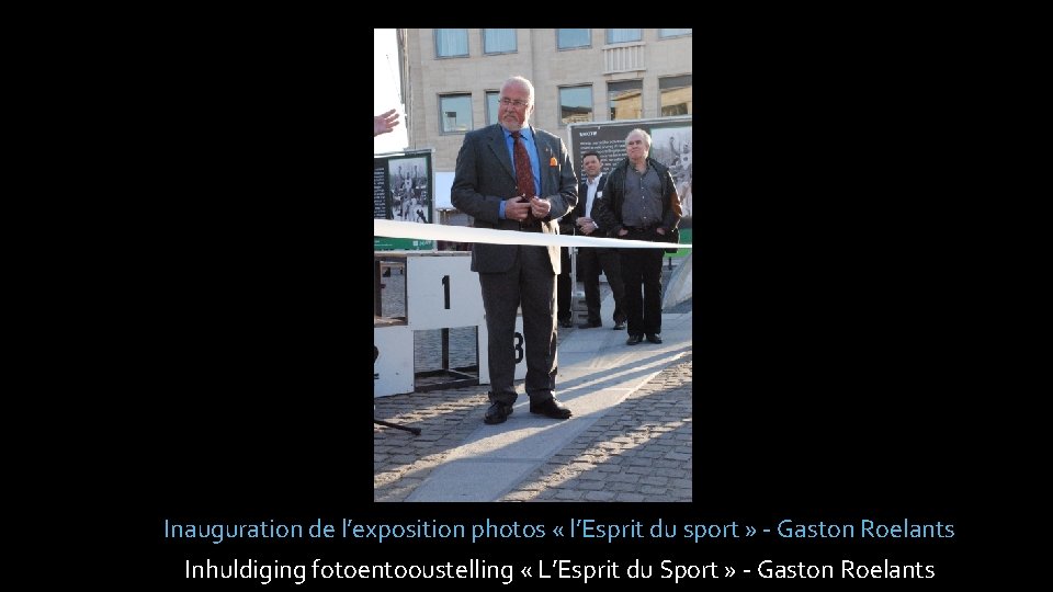 Inauguration de l’exposition photos « l’Esprit du sport » - Gaston Roelants Inhuldiging fotoentooustelling