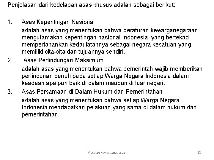 Penjelasan dari kedelapan asas khusus adalah sebagai berikut: 1. 2. 3. Asas Kepentingan Nasional