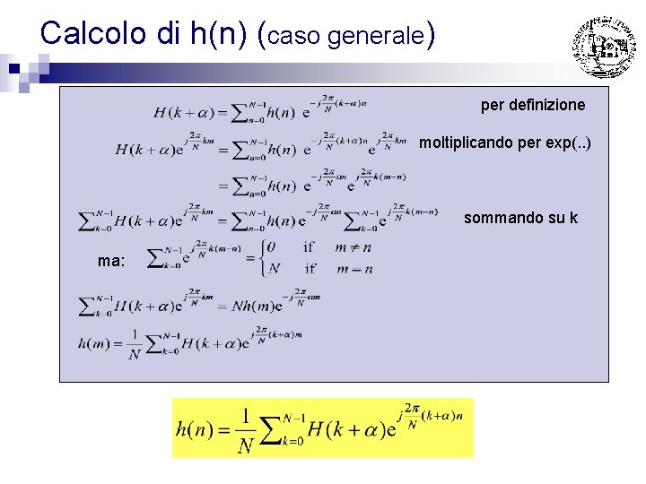 Calcolo di h(n) (caso generale) per definizione moltiplicando per exp(. . ) sommando su