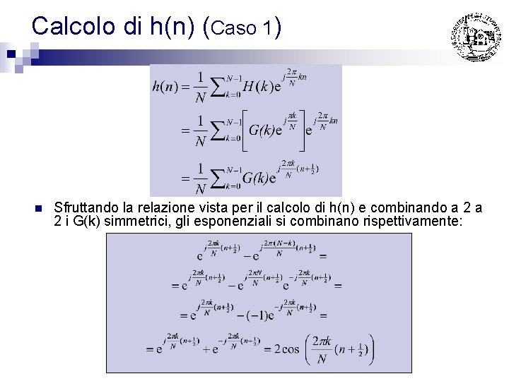 Calcolo di h(n) (Caso 1) n Sfruttando la relazione vista per il calcolo di