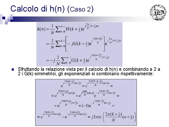 Calcolo di h(n) (Caso 2) n Sfruttando la relazione vista per il calcolo di