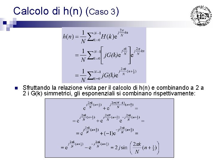 Calcolo di h(n) (Caso 3) n Sfruttando la relazione vista per il calcolo di