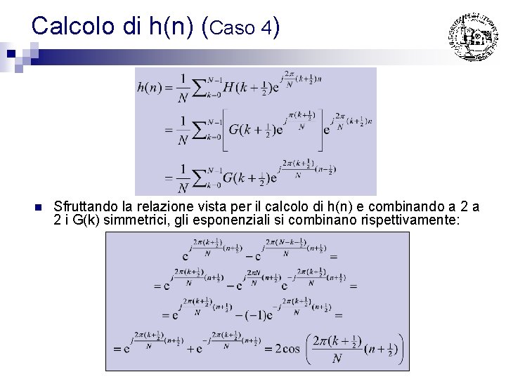 Calcolo di h(n) (Caso 4) n Sfruttando la relazione vista per il calcolo di