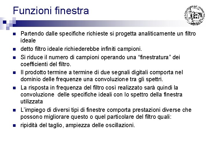 Funzioni finestra n n n n Partendo dalle specifiche richieste si progetta analiticamente un