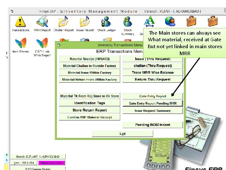 The Main stores can always see What material, received at Gate But not yet
