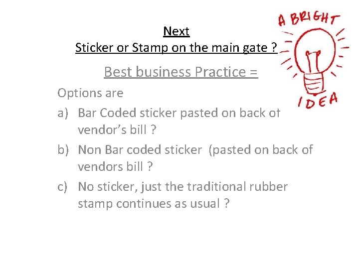 Next Sticker or Stamp on the main gate ? Best business Practice = Options