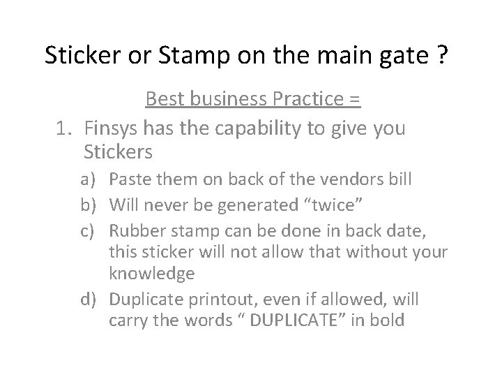 Sticker or Stamp on the main gate ? Best business Practice = 1. Finsys