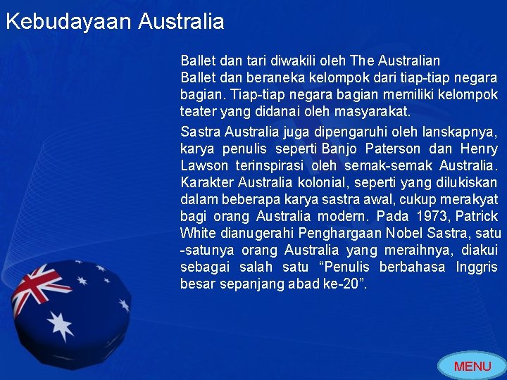 Kebudayaan Australia Ballet dan tari diwakili oleh The Australian Ballet dan beraneka kelompok dari