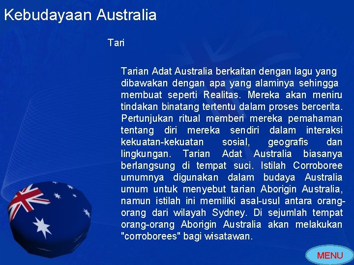 Kebudayaan Australia Tarian Adat Australia berkaitan dengan lagu yang dibawakan dengan apa yang alaminya