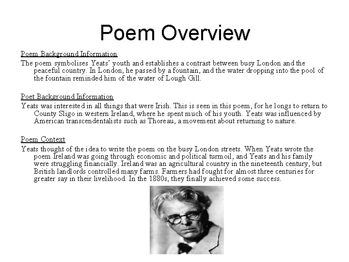 Poem Overview Poem Background Information The poem symbolises Yeats’ youth and establishes a contrast