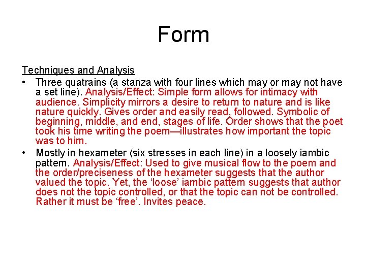 Form Techniques and Analysis • Three quatrains (a stanza with four lines which may