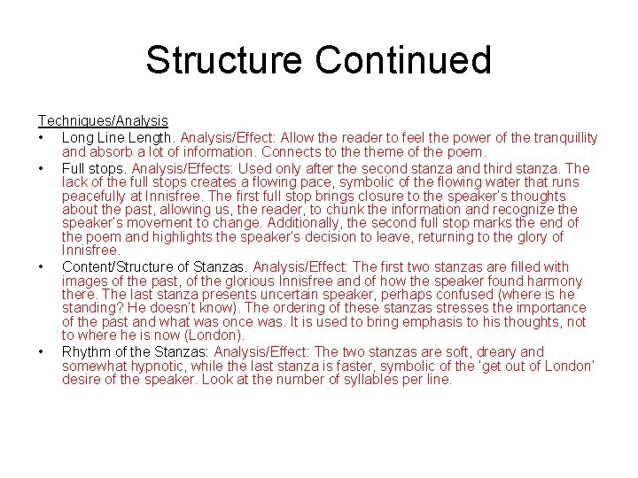 Structure Continued Techniques/Analysis • Long Line Length. Analysis/Effect: Allow the reader to feel the