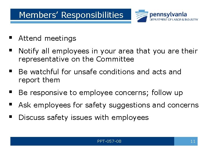 Members’ Responsibilities § § Attend meetings § Be watchful for unsafe conditions and acts