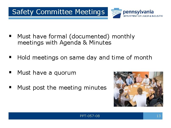 Safety Committee Meetings § Must have formal (documented) monthly meetings with Agenda & Minutes